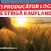 Kaufland România lansează campania națională „Te strigă Kaufland”, dedicată producătorilor locali